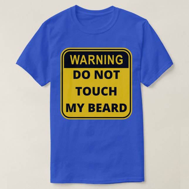 T-shirt Warning do not touch my beard (Design devant)