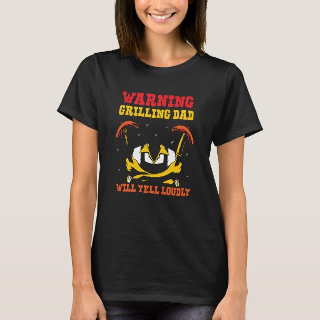 T-shirt Warning Grilling Dad Will Yell Loudly Grill Father (Devant)