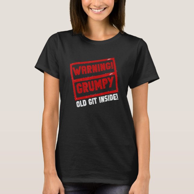 T-shirt Warning Grumpy Old Git   Joke Sarcastic Humor (Devant)