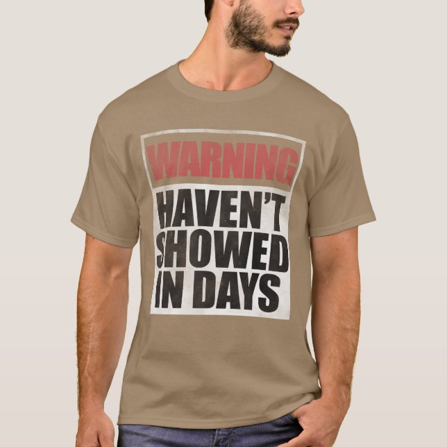 T-shirt Warning havent showed in days gift (Devant)
