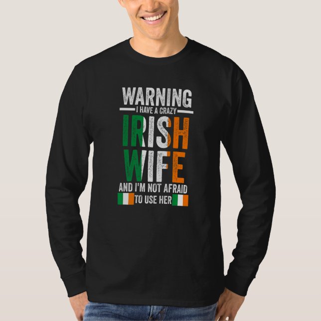 T-shirt Warning I have a crazy Irish wife Irish Ireland Ir (Devant)