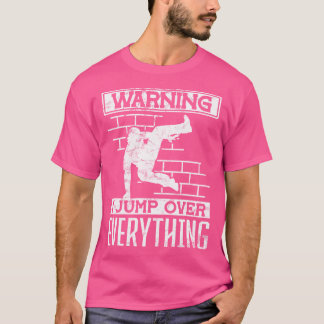 T-shirt Warning I Jump Over Everything Parkour