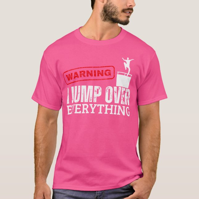 T-shirt Warning I Jump Over Everything Parkour (Devant)