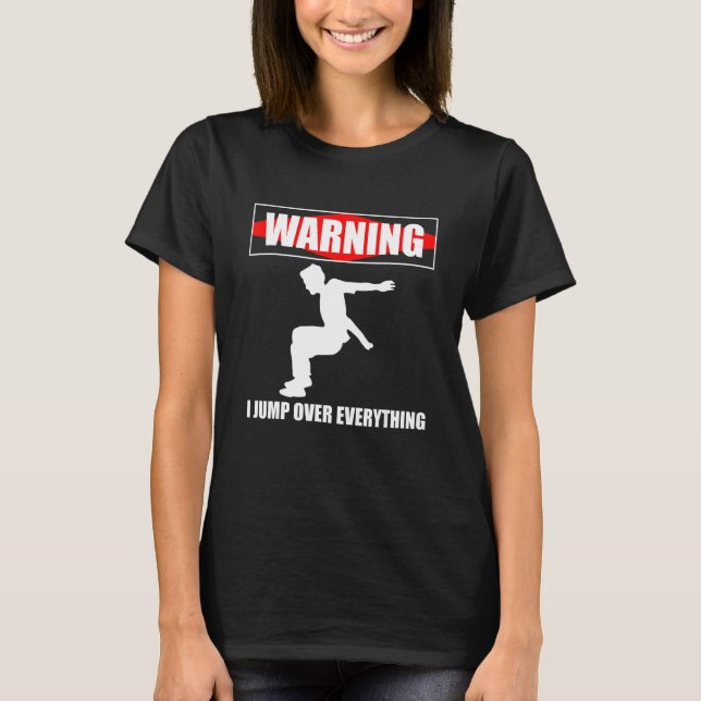 T-shirt Warning I Jump Over Everything Parkour Runner 2 (Devant)