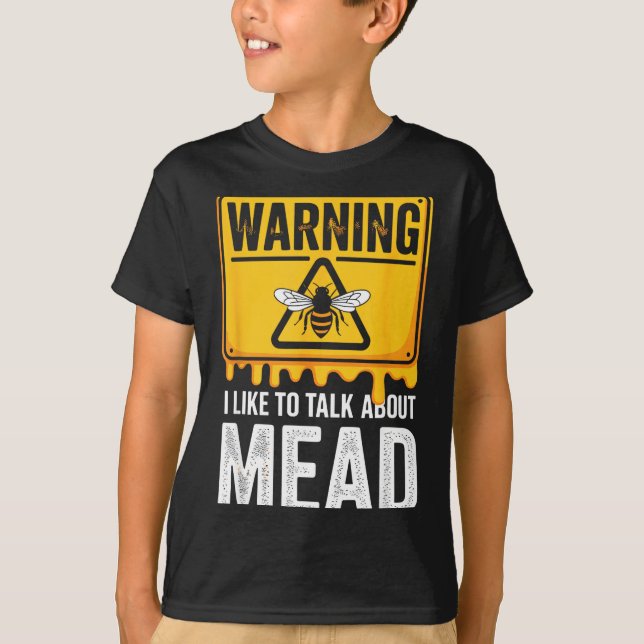 T-shirt Warning! I Like To Talk About Mead Funny Bar  (Devant)