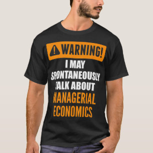 T-shirt Warning I May Spontaneously Talk About Economics