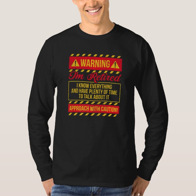 T-shirt Warning I'm Retired I Know Everything Retirement 2 (Devant)