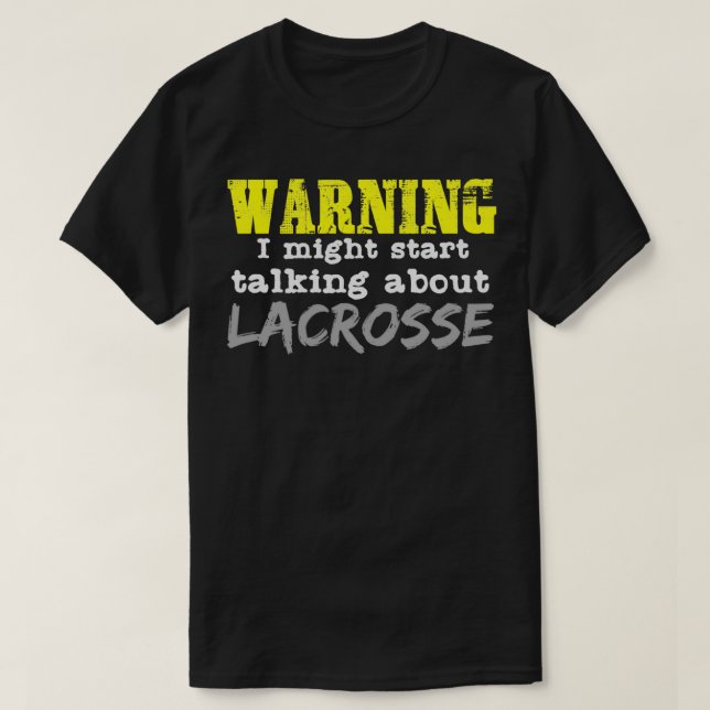 T-shirt Warning Lacrosse Quote Sports Team Player Fogo (Design devant)