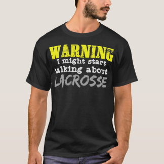T-shirt Warning Lacrosse Quote Sports Team Player Fogo