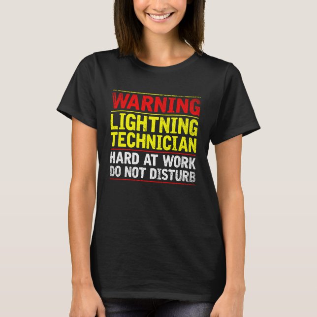 T-shirt Warning Lightning Technician at Work Do Not Distur (Devant)
