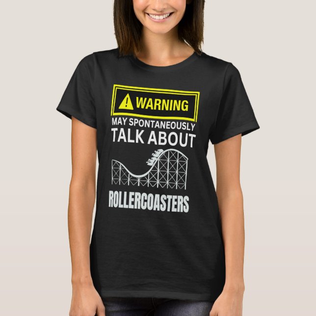 T-shirt Warning May SpontanasuallyTalk About Rollercoaster (Devant)