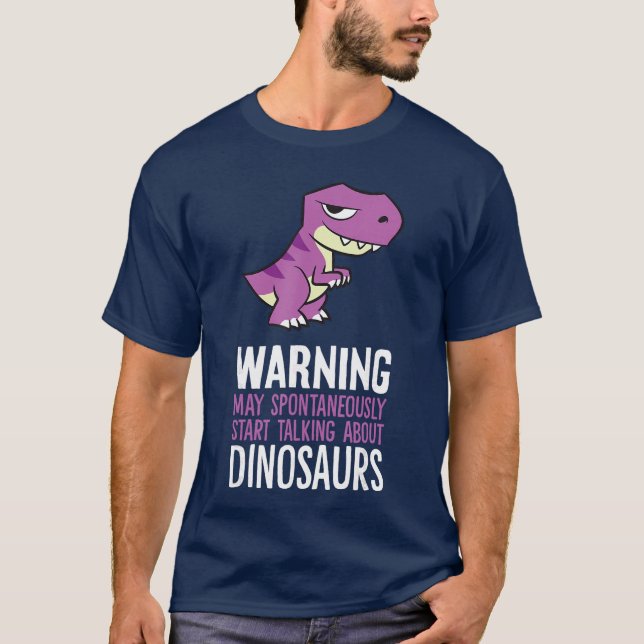 T-shirt Warning May Spontaneously Startalking About Dinosa (Devant)