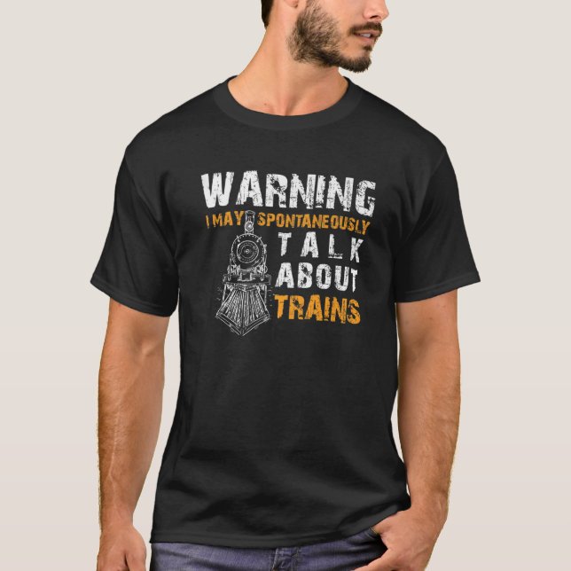 T-shirt Warning May Spontaneously Talk About Trains Funny (Devant)