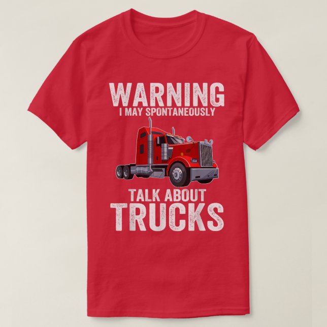 T-shirt Warning May Spontaneously Talk About Trucks Funny  (Design devant)