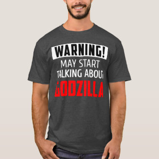 T-shirt Warning may start talking about Godzilla friends f