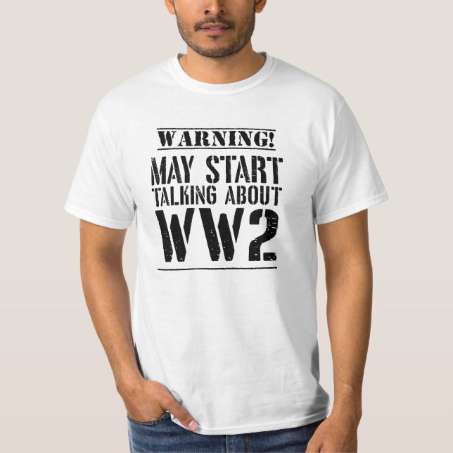 T-shirt Warning! May Start Talking About WW2  (Devant)