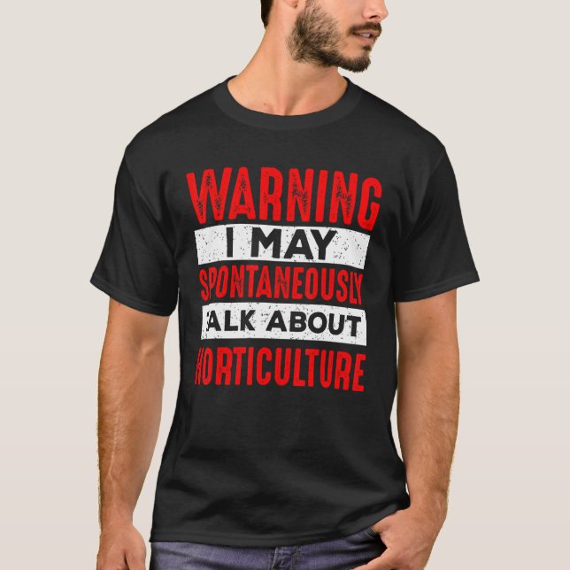 T-shirt Warning May Talk About Horticulture Gardener Plant (Devant)