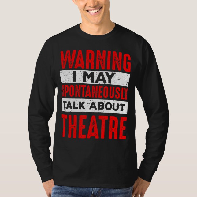 T-shirt Warning May Talk About Theatre Director Broadway M (Devant)