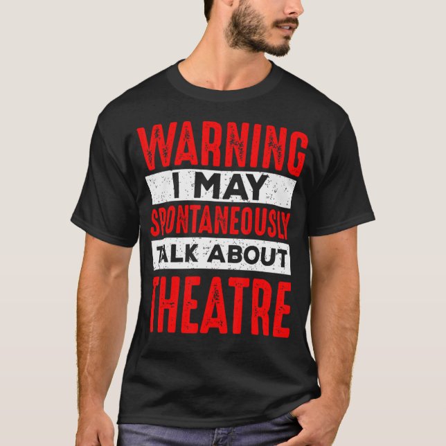 T-shirt Warning May Talk About Theatre Director Broadway M (Devant)