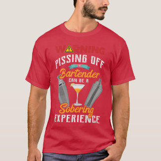 T-shirt Warning Pissing Offhe Bartender Funny Sarcastic Ba