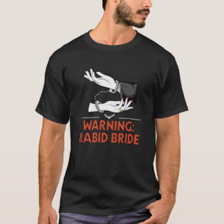 T-shirt Warning Rabid Bride Bridal Party Pun Bridal Shower
