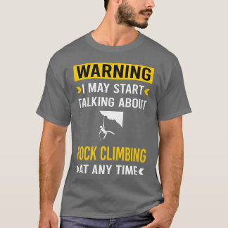 T-shirt Warning Rock Climbing Climb Climber girl
