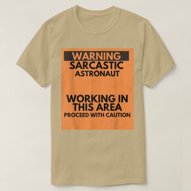 T-shirt Warning Sarcastic Astronaut Occupation Gift  (Design devant)