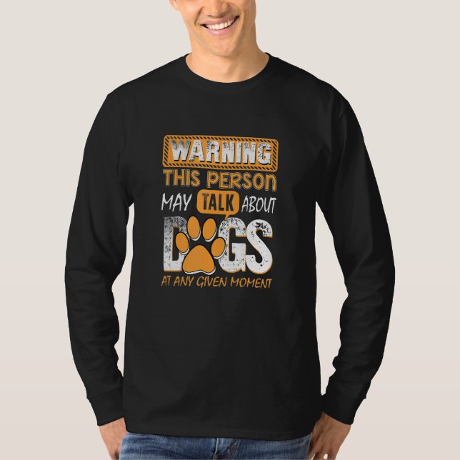 T-shirt Warning This Person May Talk About Dogs At Any Giv (Devant)