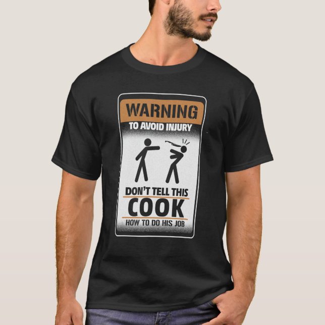 T-shirt Warning To Avoid Injury Don't Tell This Cook How T (Devant)
