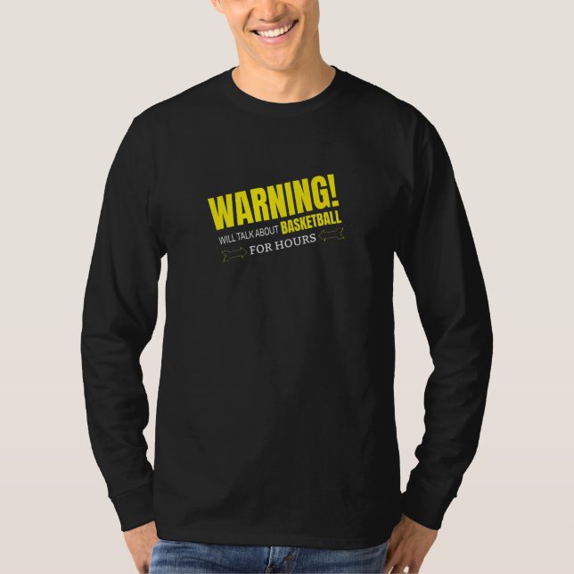 T-SHIRT WARNING WILL TALK ABOUT BASKETBALL   (Devant)