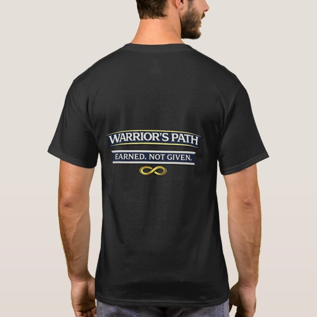 T-shirt Warrior’s Path Earned Not Given (Dos)