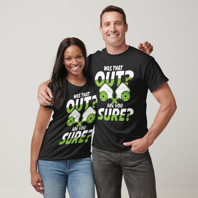 T-shirt Was That Out Are You Sure  (Unisexe)