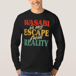 T-shirt Wasabi Est Ma Sortie De La Réalité Wasabi Sushi Sa