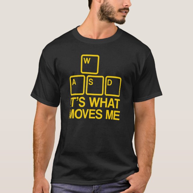 T-shirt WASD C'est ce qui me fait bouger 1 (Devant)