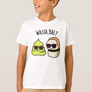 T-shirt Wassa Bae Drôle Nourriture Wasabi Pun