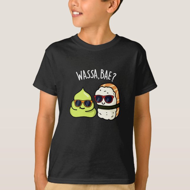 T-shirt Wassa Bae Drôle Nourriture Wasabi Pun Dark BG (Devant)