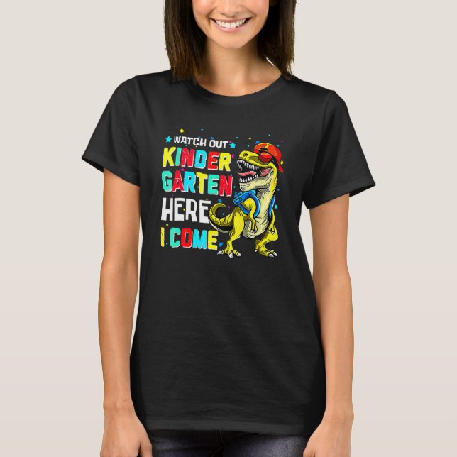 T-shirt Watch Out Kindergarten Here I Come Dinosaur Back T (Devant)