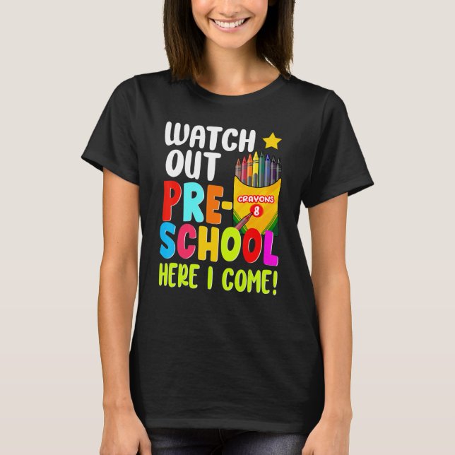 T-shirt Watch Out Pre School Here I Come First Day Of Scho (Devant)