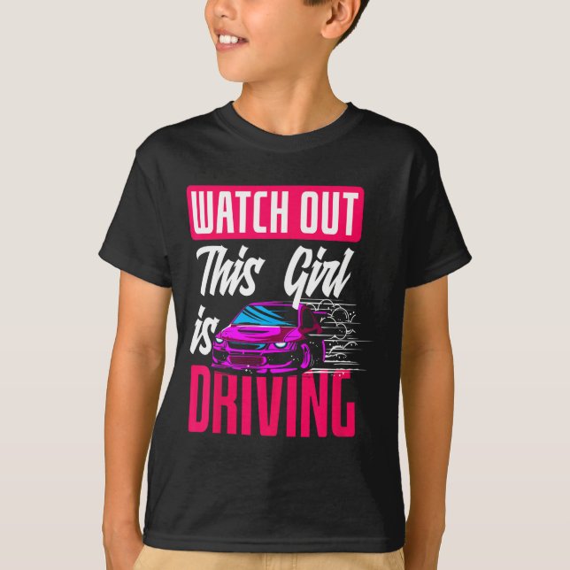 T-shirt Watch Out This Girl Is Driving Funny New Driver  (Devant)