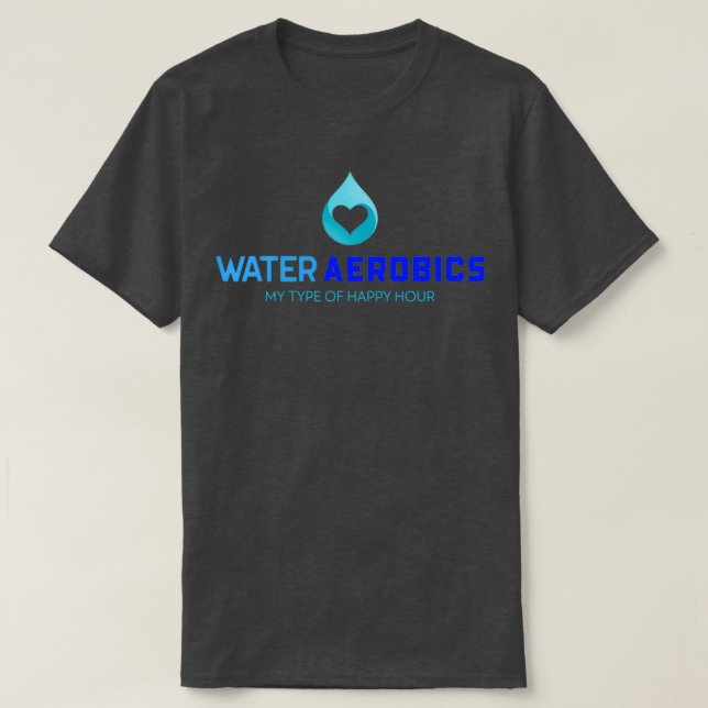 T-shirt Water Aerobics My Happy Hour 1 (Design devant)
