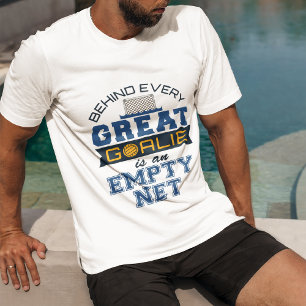 T-shirt Water Polo Behind Every Great Goalie Is Empty Net