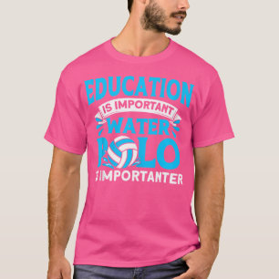 T-shirt Water Polo Est Importante Pool Ball Player Water P