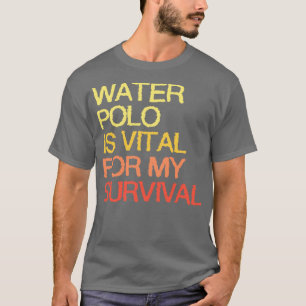 T-shirt Water Polo Est Vital Pour Ma Survie