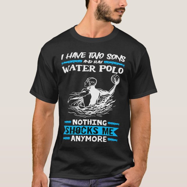 T-shirt Water Polo J'Ai Deux Fils Et Jouer Water Polo (Devant)