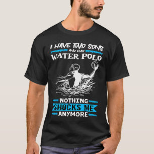 T-shirt Water Polo J'Ai Deux Fils Et Jouer Water Polo
