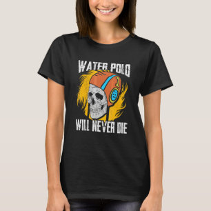 T-shirt Water Polo Ne Mourra Jamais Plaque Squelette de W