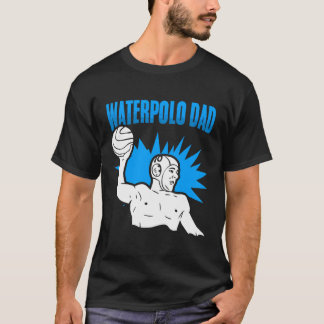 T-shirt Water Polo Papa Water Polo Player Team Sport Water