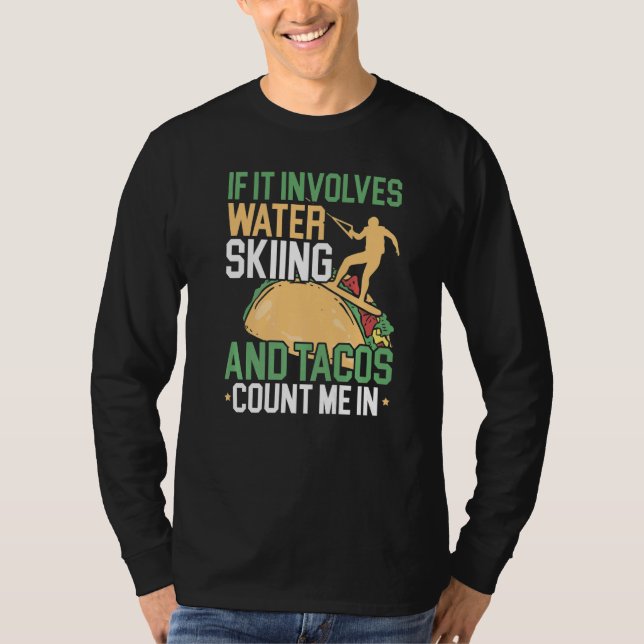 T-shirt Water Skiing And Tacos Water Sport Waterskiing Wat (Devant)