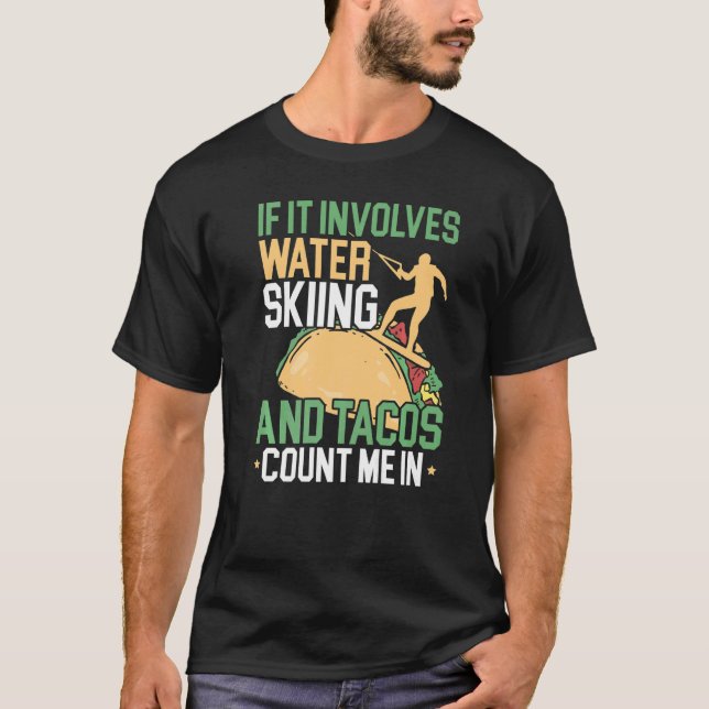 T-shirt Water Skiing And Tacos Water Sport Waterskiing Wat (Devant)