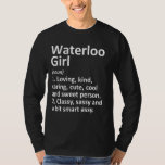 T-shirt Waterloo Girl Wi Wisconsin Funny City Home Roots<br><div class="desc">Waterloo Girl Wi Wisconsin Funny City Home Roots</div>